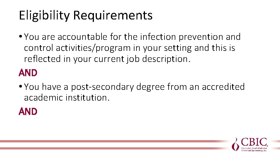 Eligibility Requirements • You are accountable for the infection prevention and control activities/program in