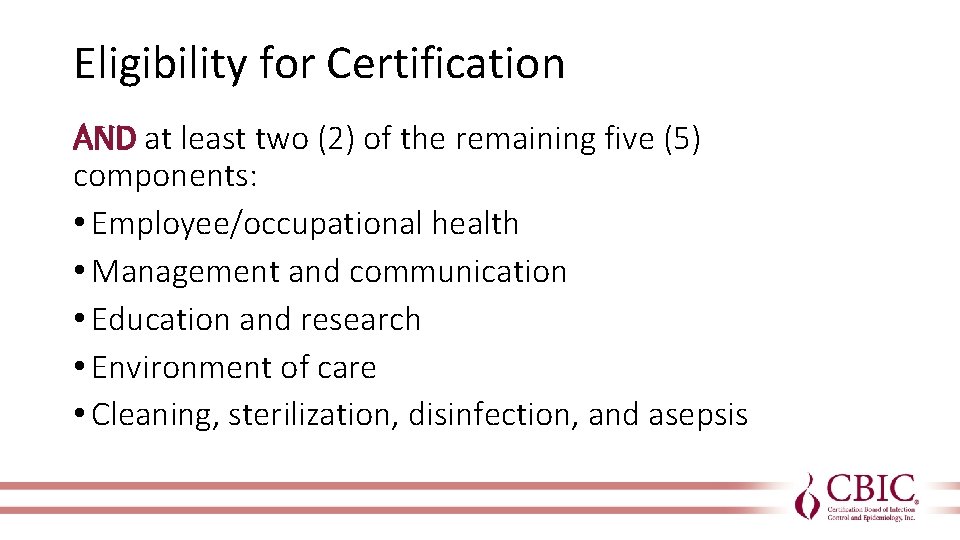 Eligibility for Certification AND at least two (2) of the remaining five (5) components: