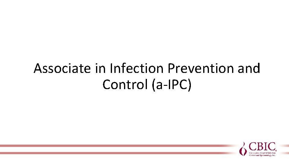 Associate in Infection Prevention and Control (a-IPC) 