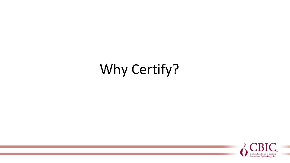 Why Certify? 