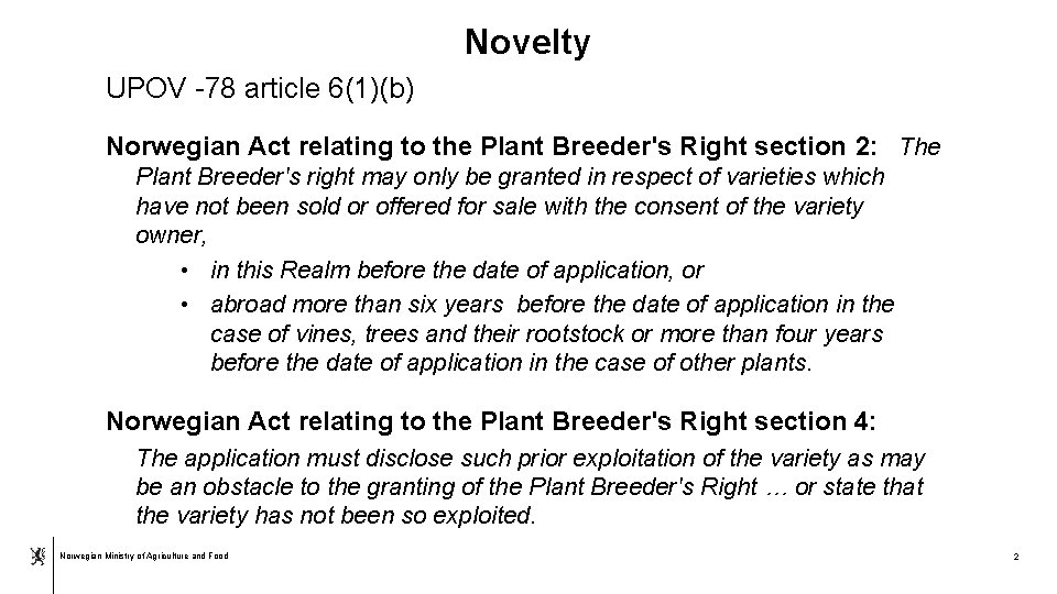 Novelty UPOV -78 article 6(1)(b) Norwegian Act relating to the Plant Breeder's Right section