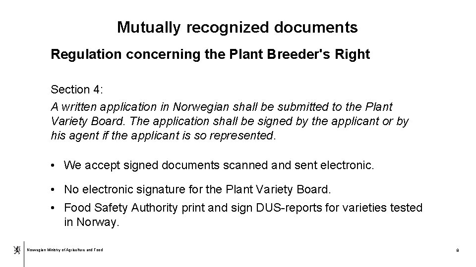 Mutually recognized documents Regulation concerning the Plant Breeder's Right Section 4: A written application