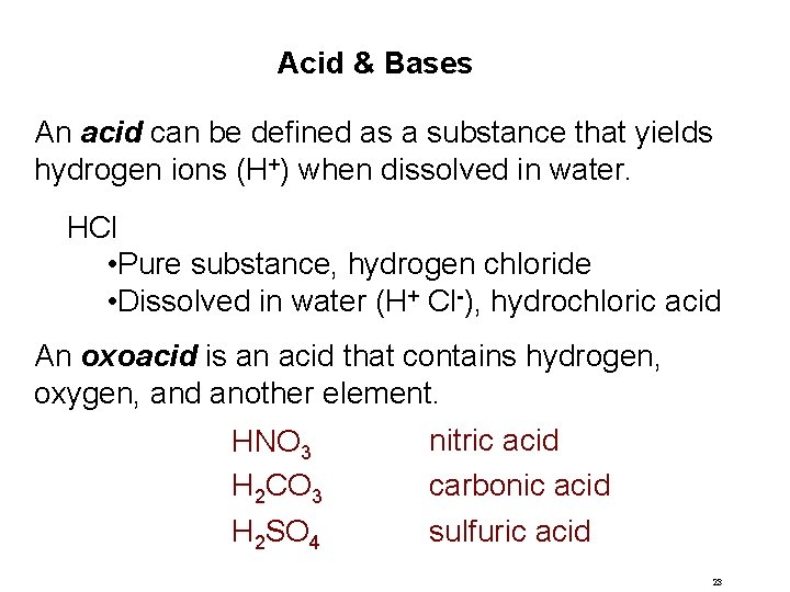 Acid & Bases An acid can be defined as a substance that yields hydrogen