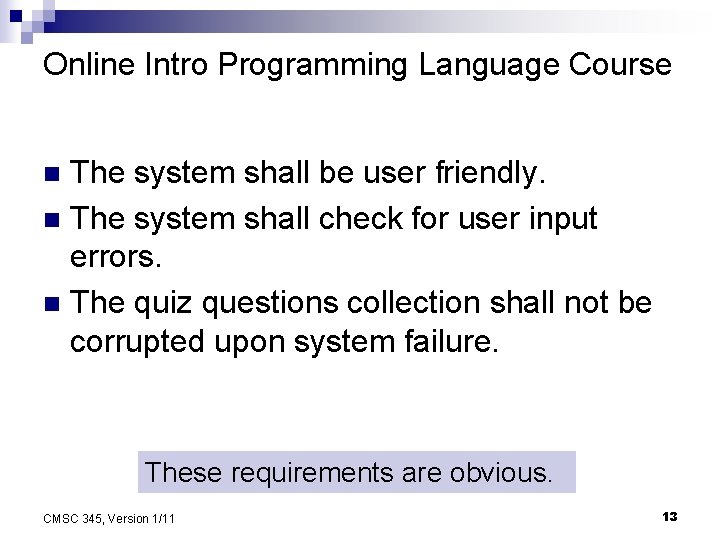 Online Intro Programming Language Course The system shall be user friendly. n The system