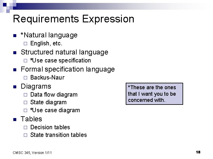 Requirements Expression n *Natural language ¨ n Structured natural language ¨ n *Use case