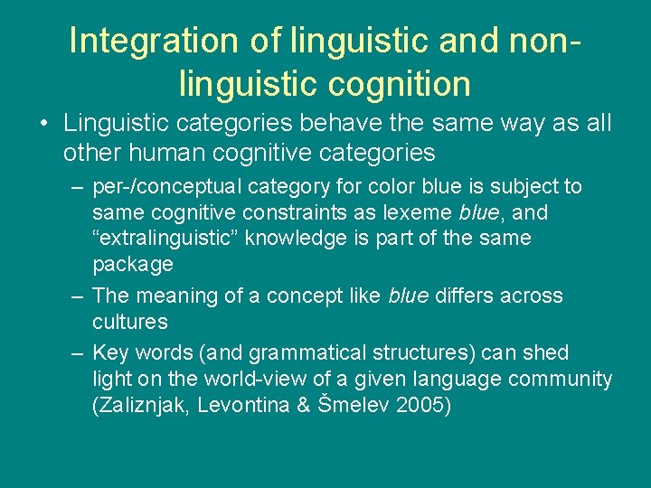 Integration of linguistic and nonlinguistic cognition • Linguistic categories behave the same way as