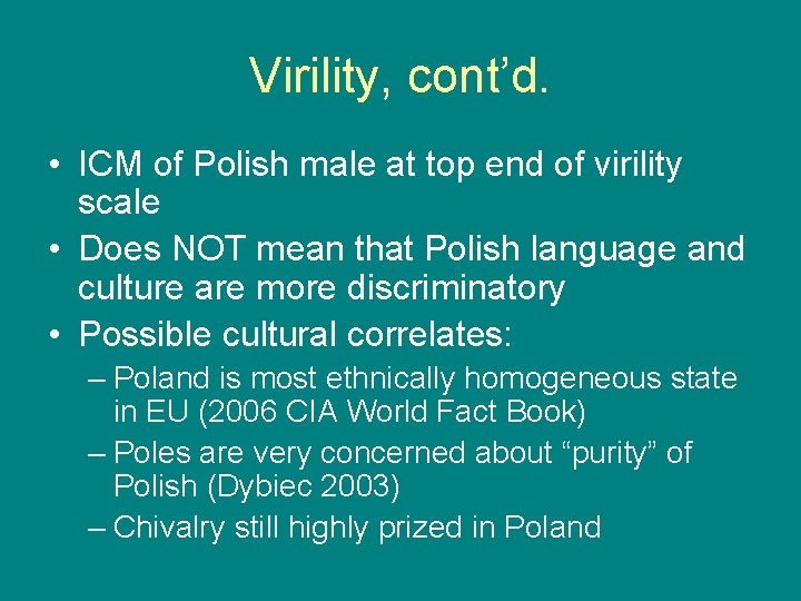 Virility, cont’d. • ICM of Polish male at top end of virility scale •