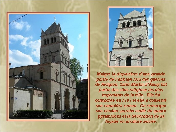 Malgré la disparition d’une grande partie de l’abbaye lors des guerres de Religion, Saint-Martin