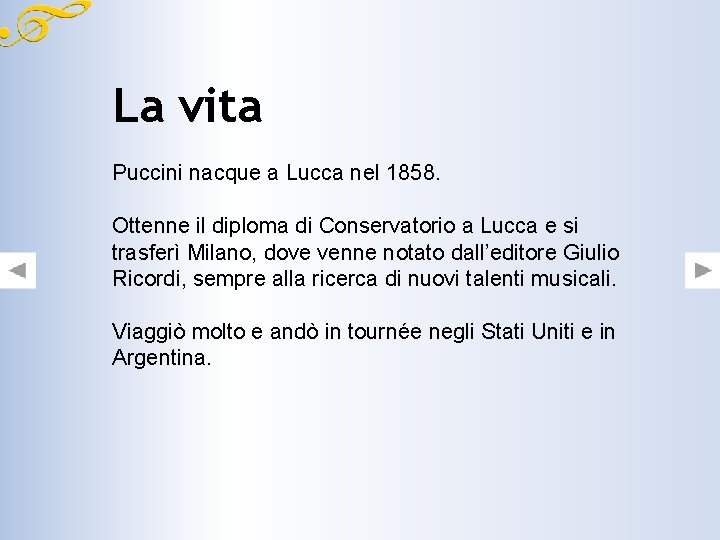 La vita Puccini nacque a Lucca nel 1858. Ottenne il diploma di Conservatorio a