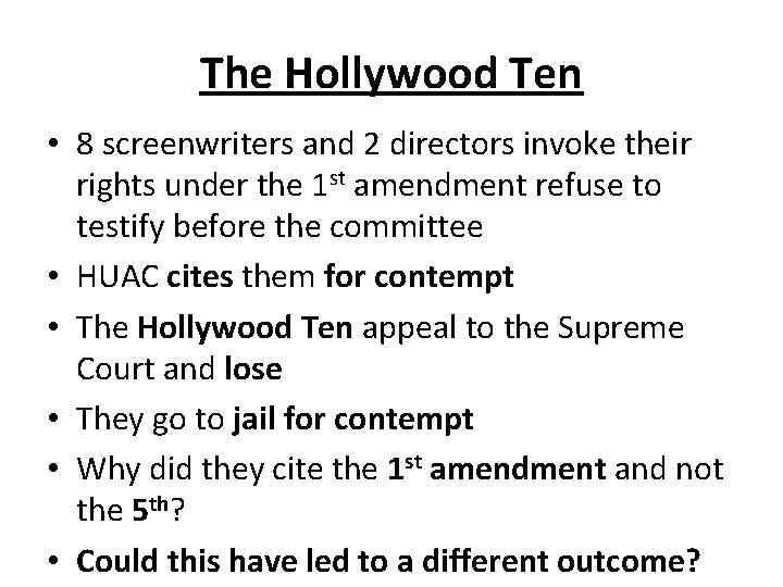 The Hollywood Ten • 8 screenwriters and 2 directors invoke their rights under the