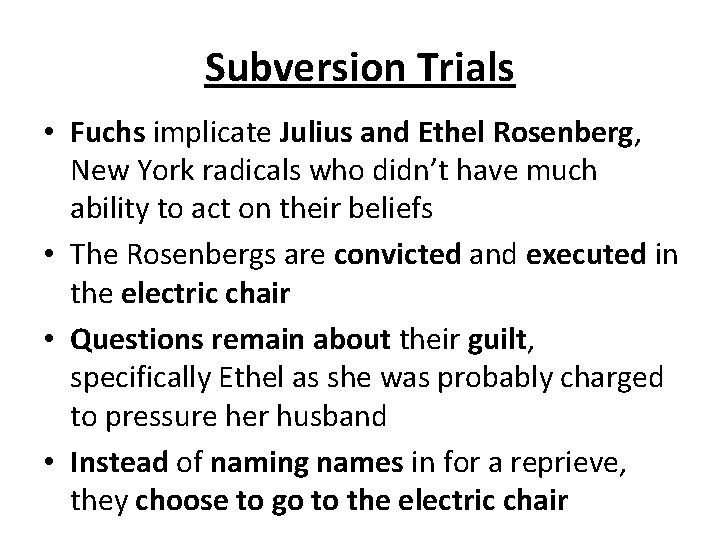 Subversion Trials • Fuchs implicate Julius and Ethel Rosenberg, New York radicals who didn’t