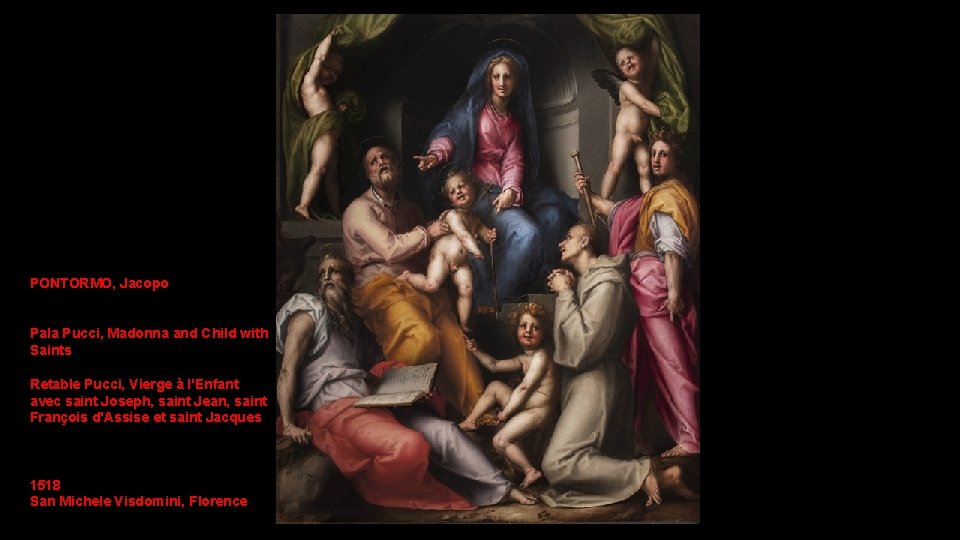 PONTORMO, Jacopo Pala Pucci, Madonna and Child with Saints Retable Pucci, Vierge à l'Enfant