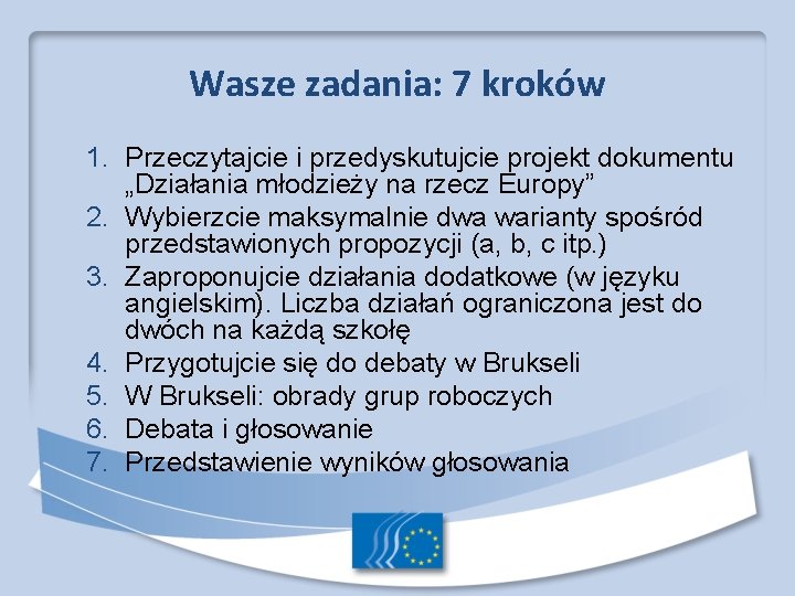 Wasze zadania: 7 kroków 1. Przeczytajcie i przedyskutujcie projekt dokumentu „Działania młodzieży na rzecz