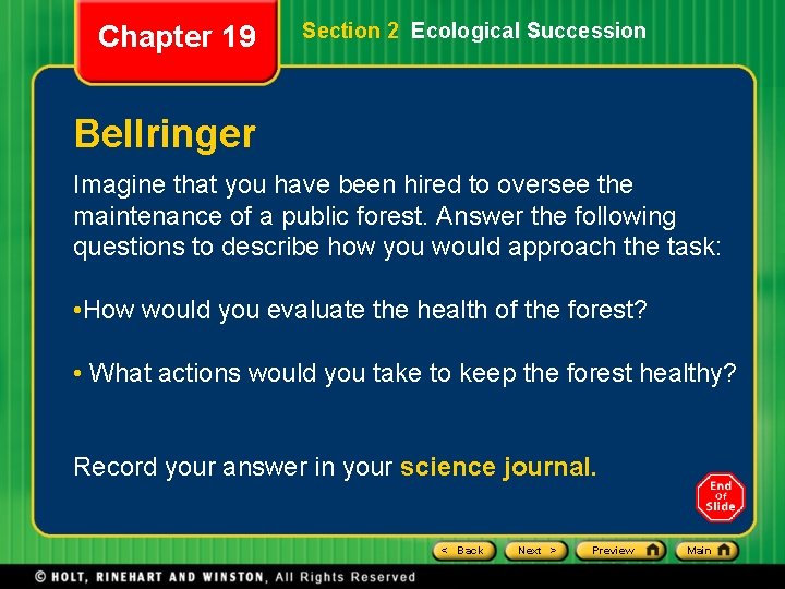 Chapter 19 Section 2 Ecological Succession Bellringer Imagine that you have been hired to