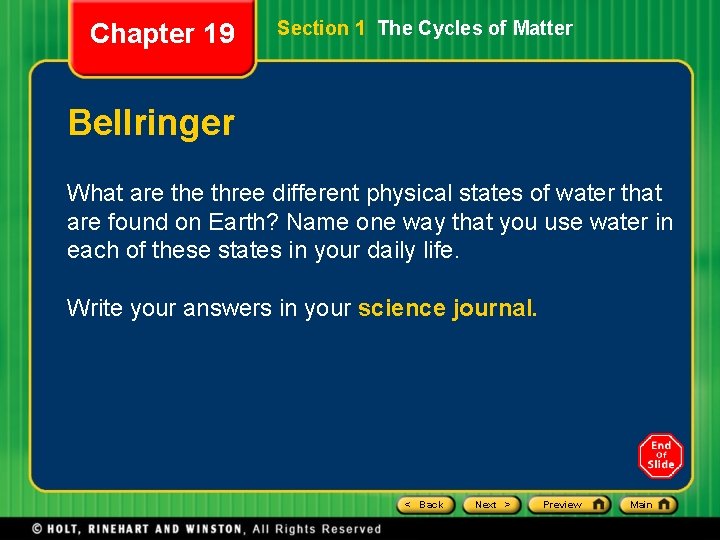 Chapter 19 Section 1 The Cycles of Matter Bellringer What are three different physical