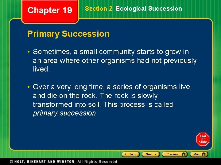 Chapter 19 Section 2 Ecological Succession Primary Succession • Sometimes, a small community starts