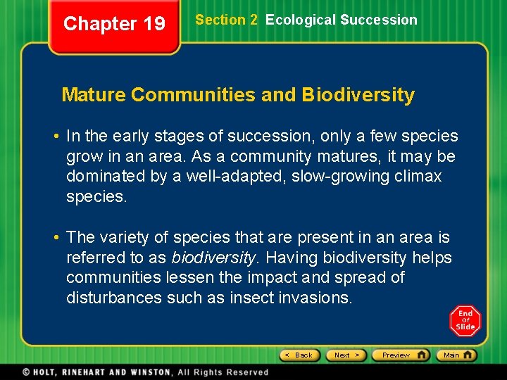 Chapter 19 Section 2 Ecological Succession Mature Communities and Biodiversity • In the early