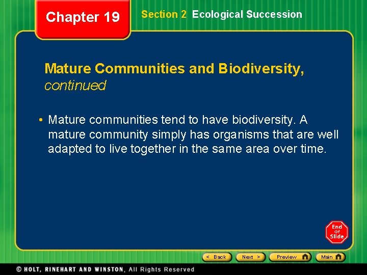 Chapter 19 Section 2 Ecological Succession Mature Communities and Biodiversity, continued • Mature communities
