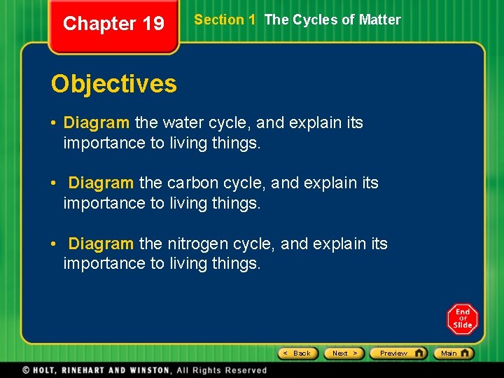 Chapter 19 Section 1 The Cycles of Matter Objectives • Diagram the water cycle,