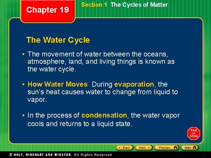 Chapter 19 Section 1 The Cycles of Matter The Water Cycle • The movement