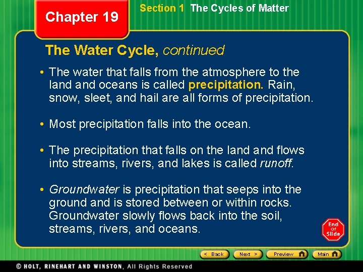 Chapter 19 Section 1 The Cycles of Matter The Water Cycle, continued • The