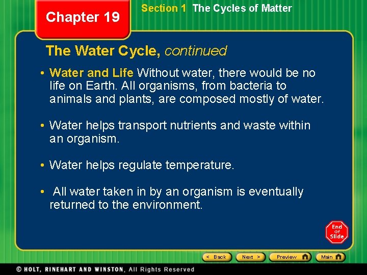 Chapter 19 Section 1 The Cycles of Matter The Water Cycle, continued • Water