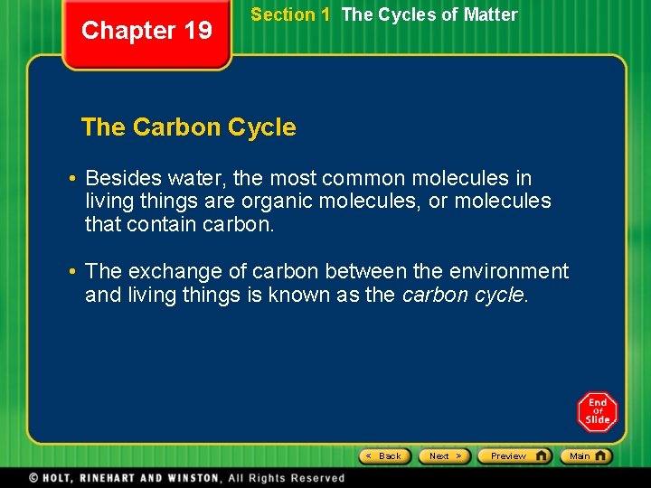 Chapter 19 Section 1 The Cycles of Matter The Carbon Cycle • Besides water,