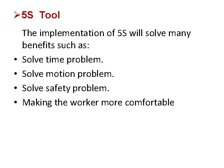 Ø 5 S Tool • • The implementation of 5 S will solve many Ø 5 S Tool • • The implementation of 5 S will solve many