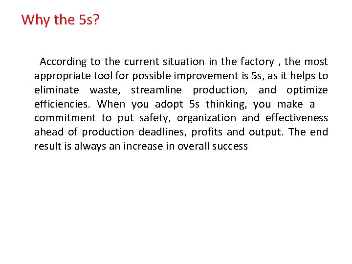 Why the 5 s? According to the current situation in the factory , the Why the 5 s? According to the current situation in the factory , the