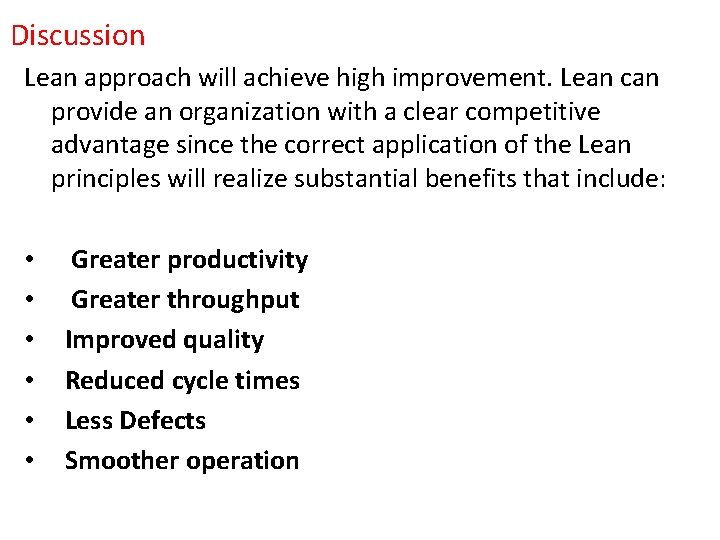 Discussion Lean approach will achieve high improvement. Lean can provide an organization with a Discussion Lean approach will achieve high improvement. Lean can provide an organization with a