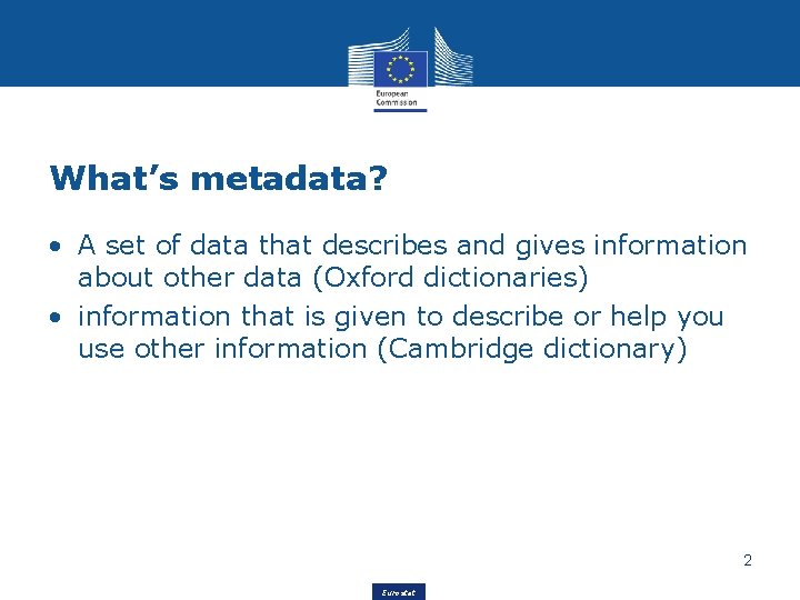 What’s metadata? • A set of data that describes and gives information about other What’s metadata? • A set of data that describes and gives information about other