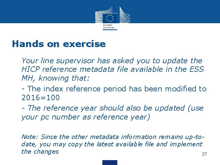 Hands on exercise • Your line supervisor has asked you to update the HICP Hands on exercise • Your line supervisor has asked you to update the HICP