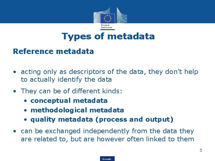 Types of metadata Reference metadata • acting only as descriptors of the data, they Types of metadata Reference metadata • acting only as descriptors of the data, they