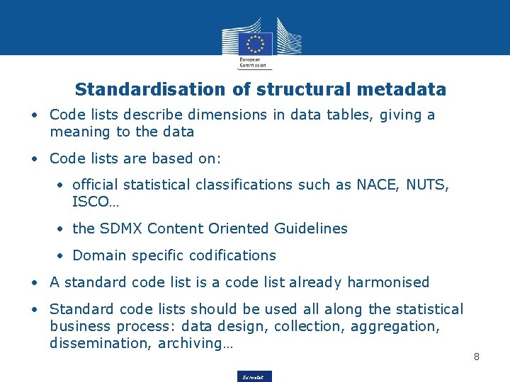 Standardisation of structural metadata • Code lists describe dimensions in data tables, giving a Standardisation of structural metadata • Code lists describe dimensions in data tables, giving a