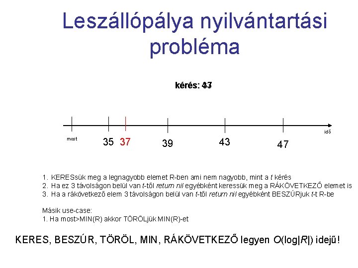 Leszállópálya nyilvántartási probléma kérés: 43 37 idő most 35 37 39 43 47 1.