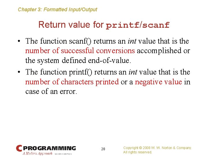 Chapter 3: Formatted Input/Output Return value for printf/scanf • The function scanf() returns an