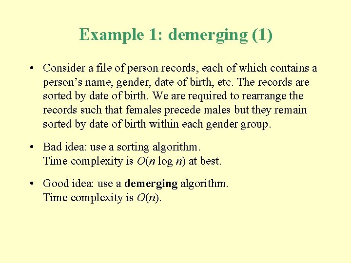 Example 1: demerging (1) • Consider a file of person records, each of which
