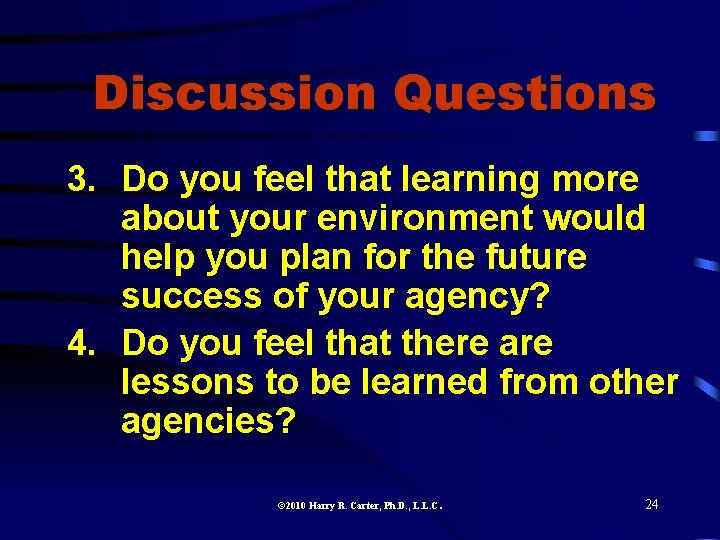 Discussion Questions 3. Do you feel that learning more about your environment would help