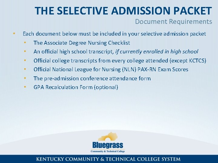 THE SELECTIVE ADMISSION PACKET Document Requirements • Each document below must be included in
