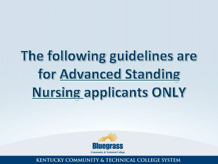 The following guidelines are for Advanced Standing Nursing applicants ONLY 