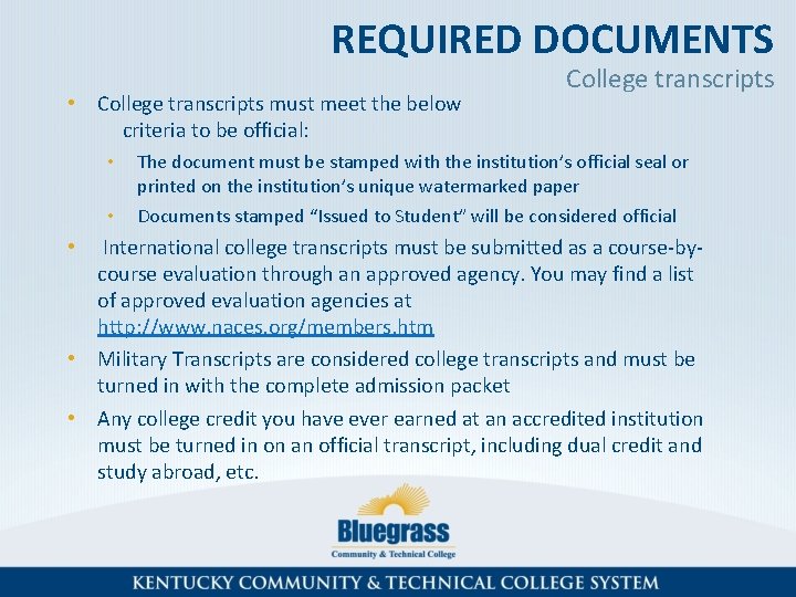 REQUIRED DOCUMENTS • College transcripts must meet the below criteria to be official: College