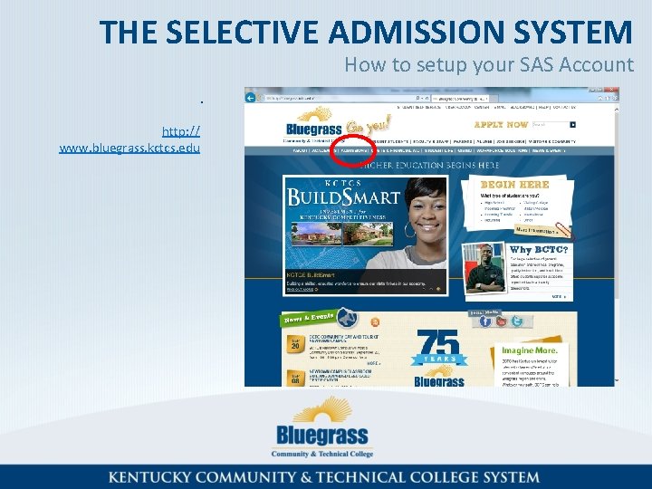 THE SELECTIVE ADMISSION SYSTEM How to setup your SAS Account . http: // www.