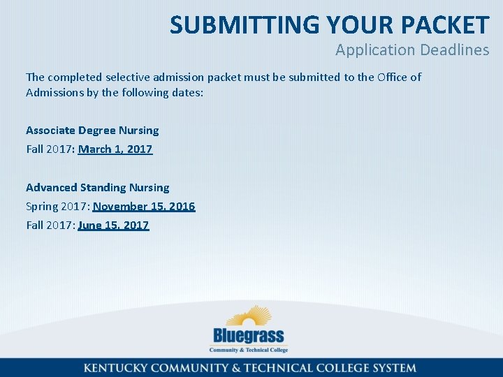SUBMITTING YOUR PACKET Application Deadlines The completed selective admission packet must be submitted to