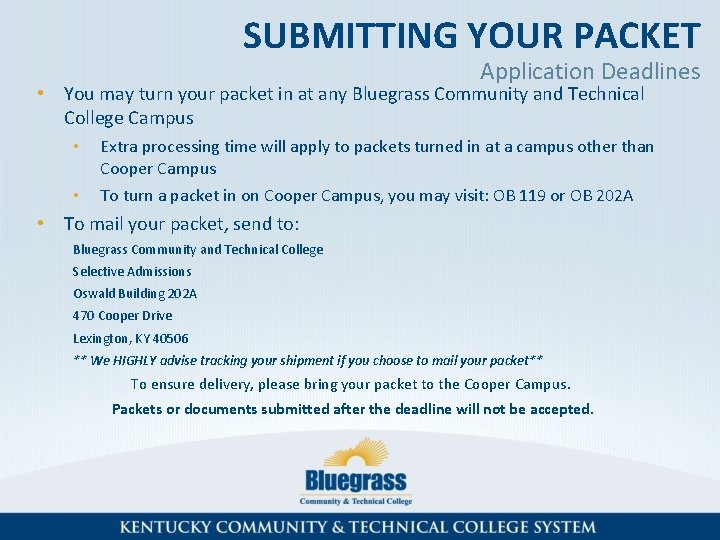 SUBMITTING YOUR PACKET Application Deadlines • You may turn your packet in at any