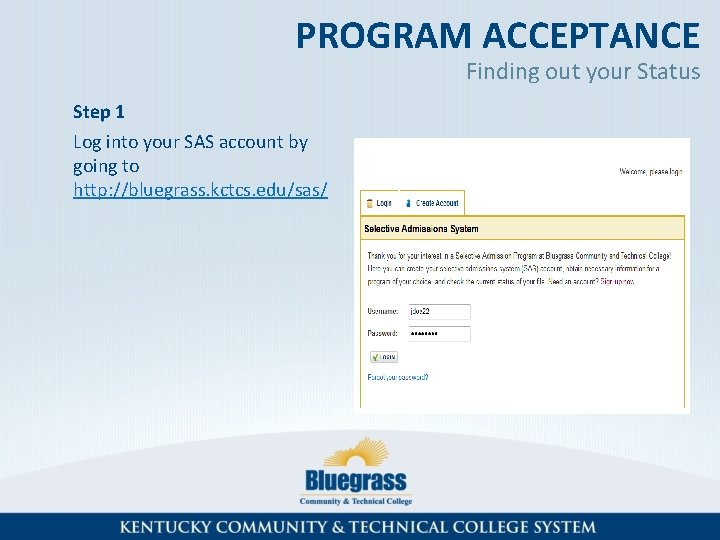 PROGRAM ACCEPTANCE Finding out your Status Step 1 Log into your SAS account by