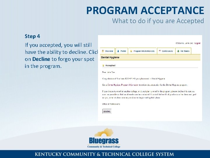 PROGRAM ACCEPTANCE What to do if you are Accepted Step 4 If you accepted,