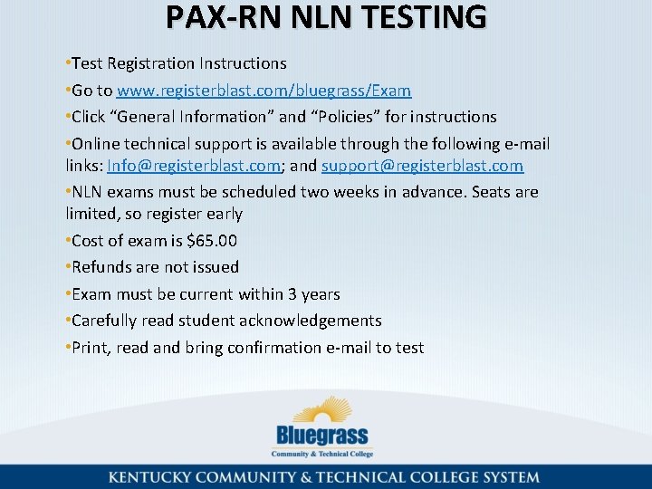 PAX-RN NLN TESTING • Test Registration Instructions • Go to www. registerblast. com/bluegrass/Exam •