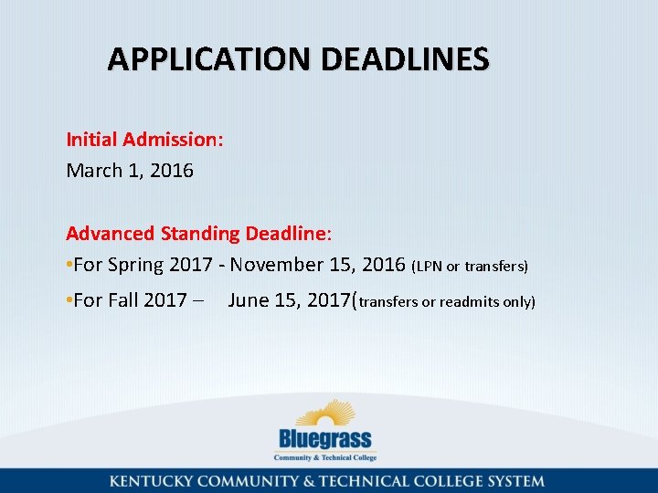 APPLICATION DEADLINES Initial Admission: March 1, 2016 Advanced Standing Deadline: • For Spring 2017