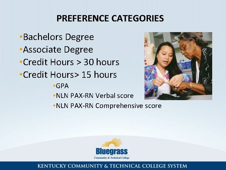PREFERENCE CATEGORIES • Bachelors Degree • Associate Degree • Credit Hours > 30 hours