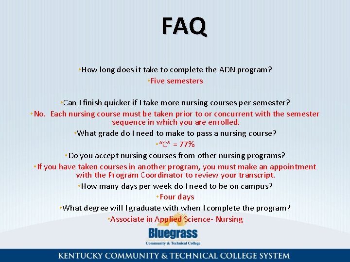 FAQ • How long does it take to complete the ADN program? • Five